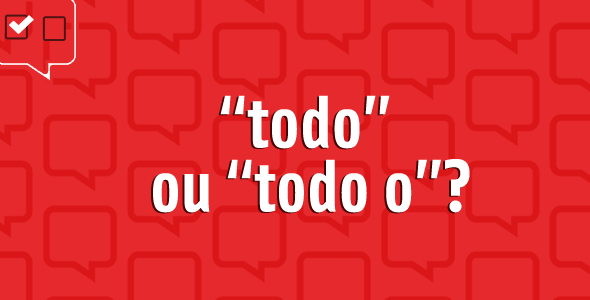 “Todo homem” ou “todo o homem”?