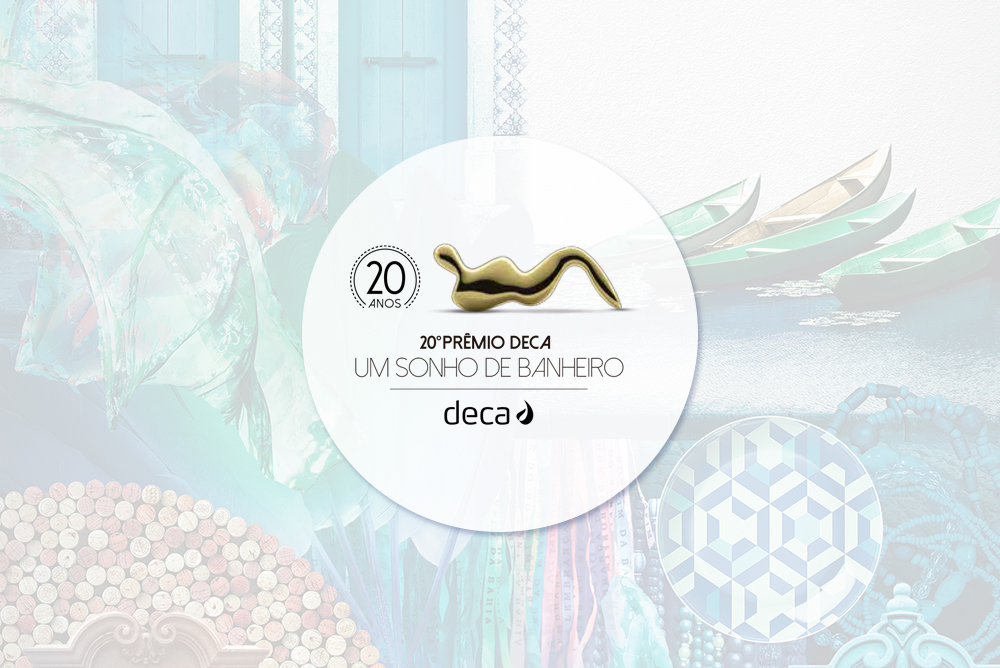 20&ordm; Pr&ecirc;mio Deca: Um Sonho de Banheiro acontece hoje!