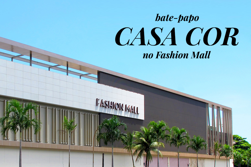 CASACOR Rio promove bate-papo no Fashion Mall
