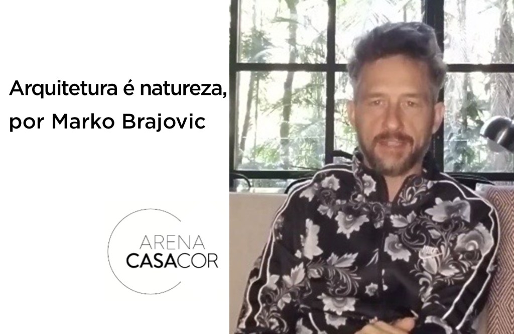 Arena CASACOR: “Arquitetura é natureza”, afirma Marko Brajovic